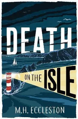 Death on the Isle M.H. Eccleston Head of Zeus -- an Aries Book 1005