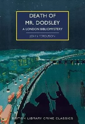 Death of Mr Dodsley: A London Bibliomystery John Ferguson British Library Publishing