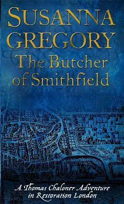 The Butcher Of Smithfield: 3 Susanna Gregory Sphere 0201