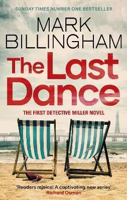 The Last Dance: A Detective Miller case - the first new Billingham series in 20 years Mark Billingham Sphere 0409