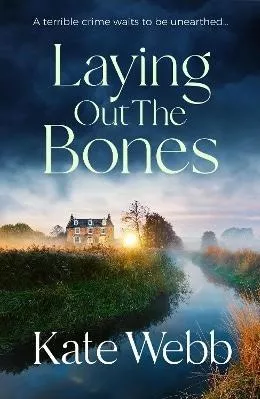 Laying Out the Bones Kate Webb Quercus Publishing 0430