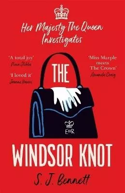 The Windsor Knot: The Queen investigates a murder in this delightfully clever mystery for fans of The Thursday Murder Club S.J. Bennett Zaffre