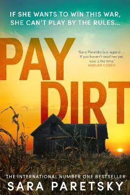 Pay Dirt: the gripping new crime thriller from the international bestseller Sara Paretsky Hodder &amp; Stoughton 0813