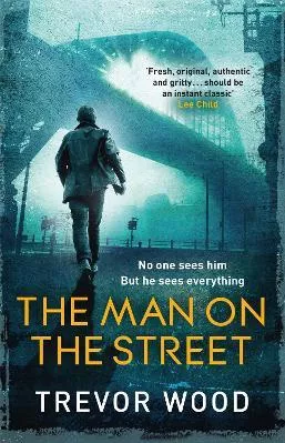 The Man on the Street Trevor Wood Quercus Publishing 1208