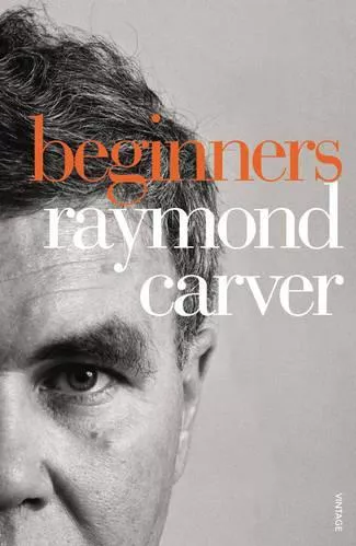 Beginners Raymond Carver Vintage Paperback / softback