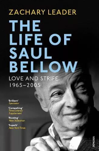 The Life of Saul Bellow: Love and Strife, 1965-2005 Zachary Leader Vintage Paperback / softback