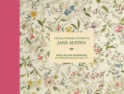 The Illustrated Letters of Jane Austen: Selected and Introduced by Penelope Hughes-Hallett Batsford Ltd Hardback