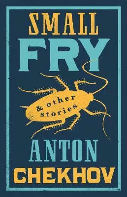 Small Fry and Other Stories Anton Chekhov Alma Classics Paperback / softback
