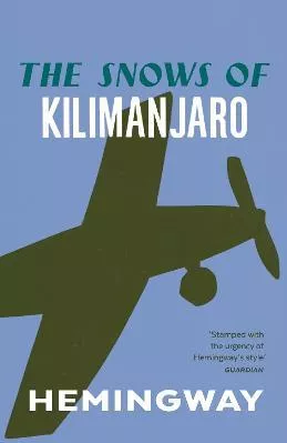 The Snows of Kilimanjaro Ernest Hemingway Vintage Classics Paperback / softback