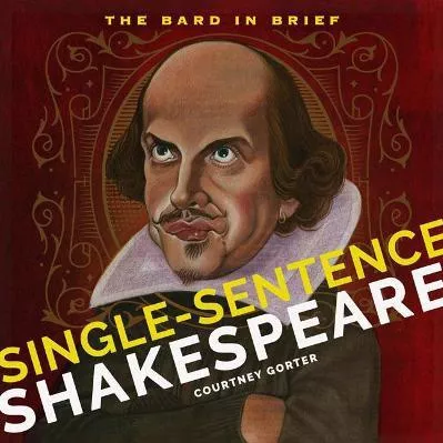 Single-Sentence Shakespeare Courtney Gorter Barnes &amp; Noble Books Hardback