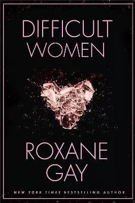 Difficult Women Roxane Gay Corsair Paperback / softback 2017
