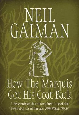 How the Marquis Got His Coat Back Neil Gaiman Headline Book Publishing Paperback / softback 2015
