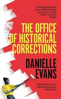 The Office of Historical Corrections: A Novella and Stories Danielle Evans Picador Hardback 2021