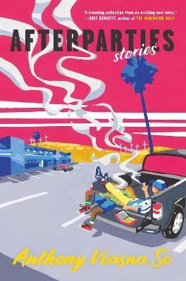 Afterparties Anthony Veasna So Grove Press / Atlantic Monthly Press Hardback