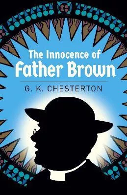 The Innocence of Father Brown G. K. Chesterton Arcturus Publishing Ltd Paperback / softback