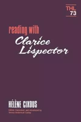 Reading With Clarice Lispector Helene Cixous University of Minnesota Press Paperback / softback