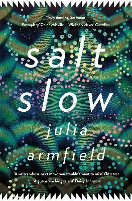 Salt Slow Julia Armfield Picador 2020 Paperback / softback