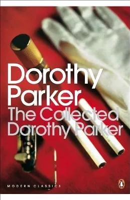The Collected Dorothy Parker Penguin Classics