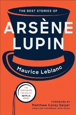 The Best Stories of Arsène Lupin Maurice Leblanc Skyhorse Publishing
