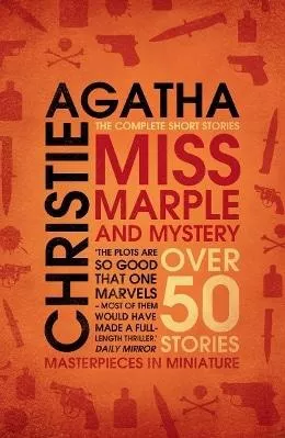 Miss Marple and Mystery: The Complete Short Stories Agatha Christie HarperCollins