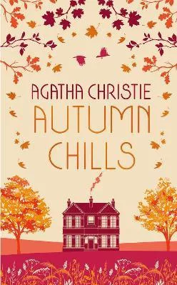 AUTUMN CHILLS: Tales of Intrigue from the Queen of Crime Agatha Christie HarperCollins