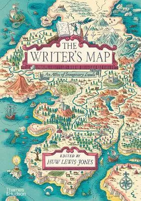 The Writer's Map: An Atlas of Imaginary Lands Thames &amp; Hudson Ltd 1001