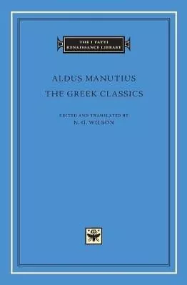 The Greek Classics Aldus Manutius Harvard University Press 0105