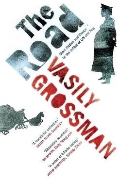 The Road: Short Fiction and Essays Vasily Grossman MacLehose Press 1116