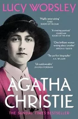 Agatha Christie: The Sunday Times Bestseller Lucy Worsley Hodder Paperback 0831
