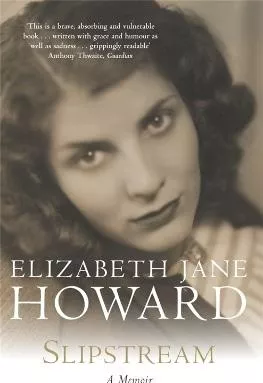 Slipstream: A Memoir Elizabeth Jane Howard Pan Books