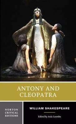 Antony and Cleopatra: A Norton Critical Edition William Shakespeare WW Norton &amp; Co 0610