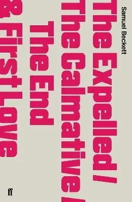 The Expelled/The Calmative/The End with First Love Samuel Beckett Faber &amp; Faber