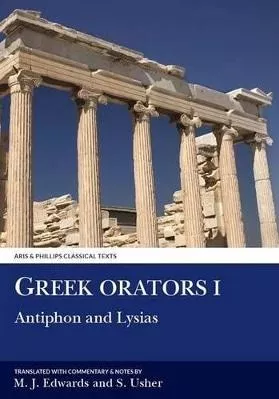 Greek Orators I: Antiphon, Lysias Stephen Usher Aris &amp; Phillips Ltd