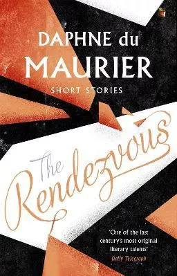 The Rendezvous And Other Stories Daphne Du Maurier Virago Press Ltd