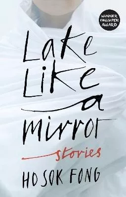 Lake Like a Mirror Sok Fong Ho Granta Books