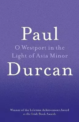 O Westport In The Light Of Asia Minor Paul Durcan Harvill Secker