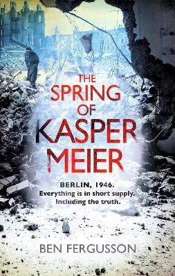 The Spring of Kasper Meier Ben Fergusson Abacus 2015 Paperback / softback