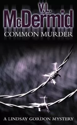 Common Murder (Lindsay Gordon Crime Series, Book 2) V. L. McDermid HarperCollins