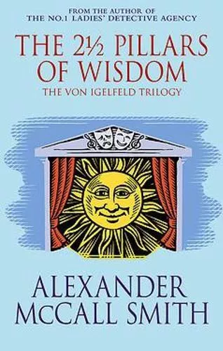 The 21/2 Pillars Of Wisdom Alexander McCall Smith Abacus 2005 Paperback / softback