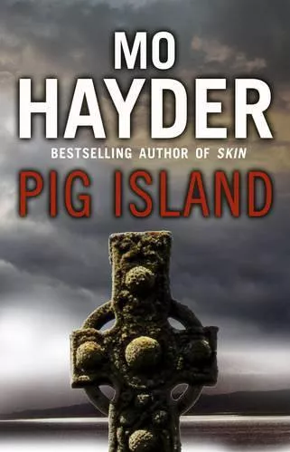 Pig Island Mo Hayder Bantam Books (Transworld Publishers a division of the Random House Group) Paperback / softback