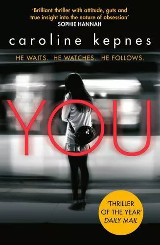 You: Now a Major Netflix series Caroline Kepnes Simon &amp; Schuster Ltd Paperback / softback