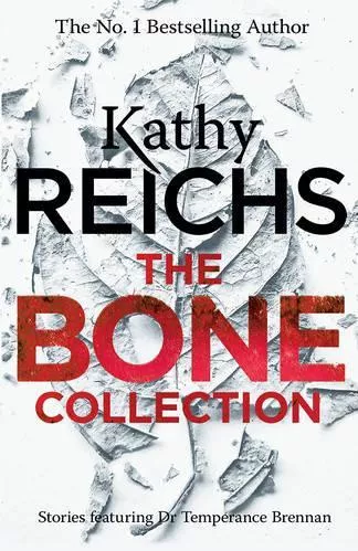 The Bone Collection: Four Novellas Kathy Reichs Arrow Books Ltd Paperback / softback