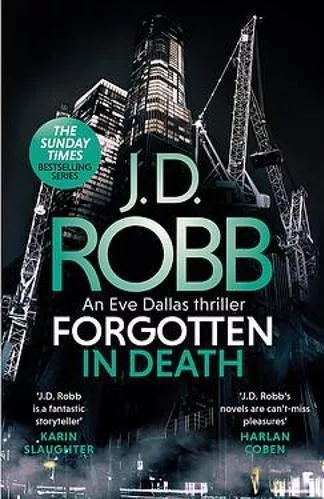 Forgotten In Death: An Eve Dallas thriller (In Death 53) J. D. Robb Piatkus Books Hardback