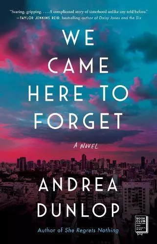 We Came Here to Forget: A Novel Andrea Dunlop Simon &amp; Schuster Paperback / softback