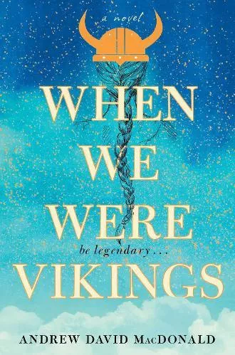 When We Were Vikings Andrew David MacDonald Simon &amp; Schuster Hardback