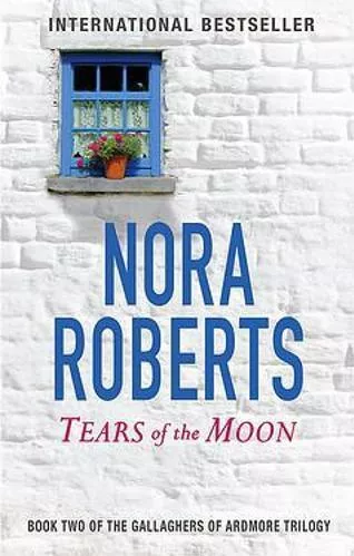 Tears Of The Moon: Number 2 in series Nora Roberts Piatkus Books Paperback / softback 2016
