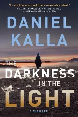 The Darkness in the Light: A Thriller Daniel Kalla Simon &amp; Schuster Paperback / softback