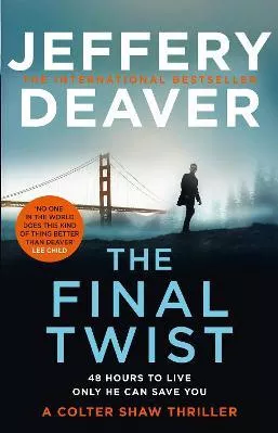 The Final Twist (Colter Shaw Thriller, Book 3) Jeffery Deaver HarperCollins Publishers Ltd Paperback / softback