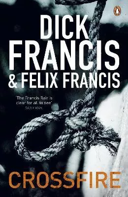 Crossfire Felix Francis Penguin Books Ltd Paperback / softback