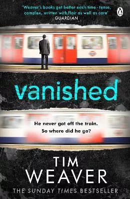 Vanished: The edge-of-your-seat thriller from author of Richard &amp; Judy thriller No One Home Tim Weaver Penguin Books Ltd Paperback / softback